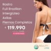 Pack 4 – Rostro Completo + Full Brazilian + Interglúteo + Axilas + Piernas Completas