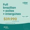 Cyber Flash | Full Brazilian + Interglúteo + Axilas