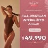 Full Brazilian + Interglúteo + Axilas  Láser Diodo – 6 Sesiones